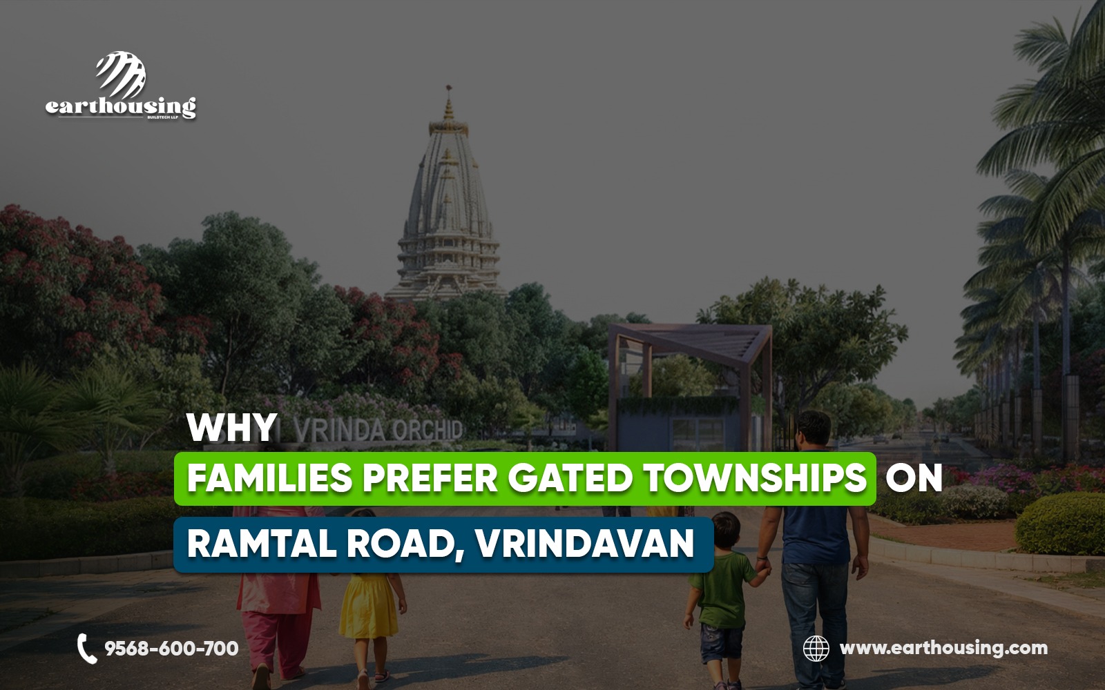 Why Families Prefer Gated Townships on Ramtal Road, Vrindavan