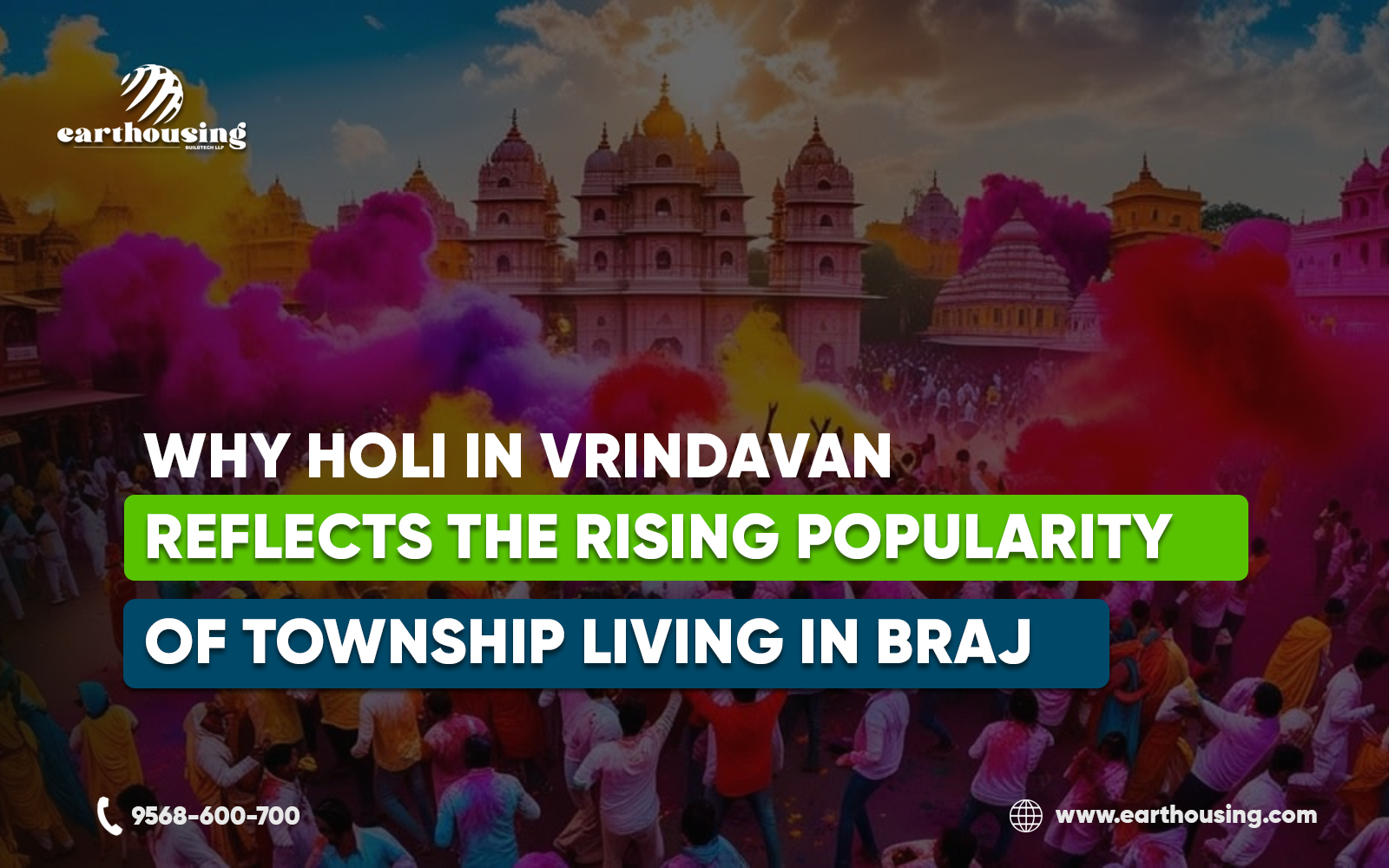 Why Holi in Vrindavan Reflects the Rising Popularity of Township Living in Braj?