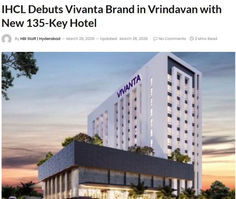 IHCL Brings Modern Luxury to the Holy City: 135-Key Vivanta Debuts in Vrindavan
