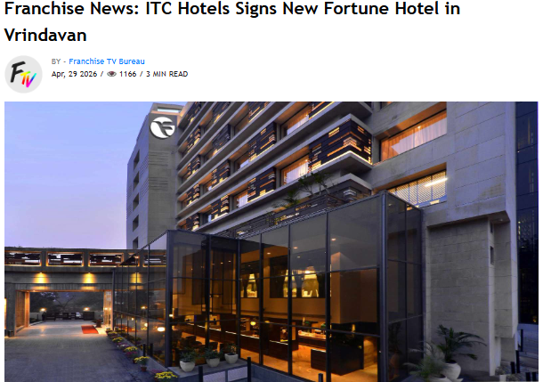 Strategic Expansion in the Braj Corridor: ITC Hotels’ Entry into Vrindavan to Reshape Local Hospitality Dynamics